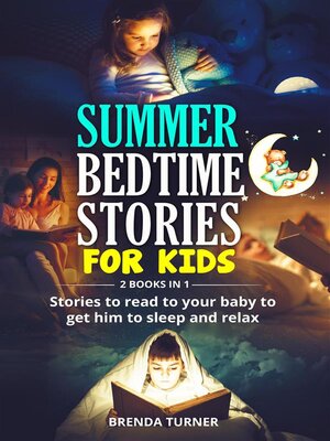 cover image of Summer bedtime stories for kids (2 Books in 1). Stories to read to your baby to get him to sleep and relax